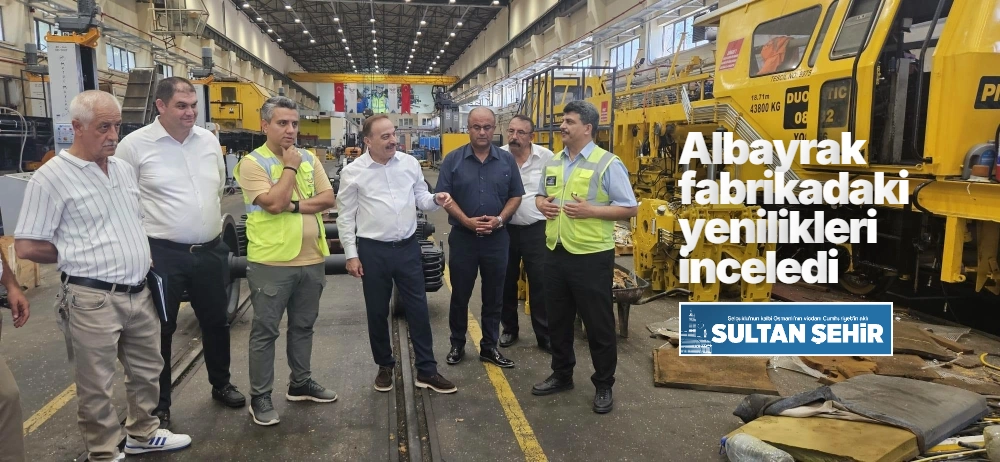 Albayrak fabrikadaki yenilikleri inceledi