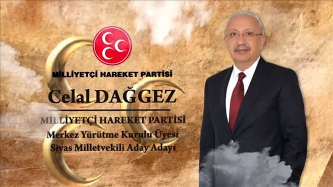   Celal DAĞGEZ / SİVAS- MHP Milletvekili Adayı 