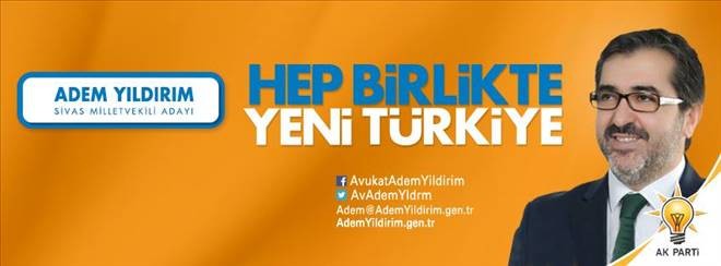 Adem YILDIRIM / AK PARTİ Milletvekili Adayı 