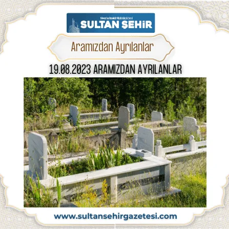 21.08.2023 ARAMIZDAN AYRILANLAR