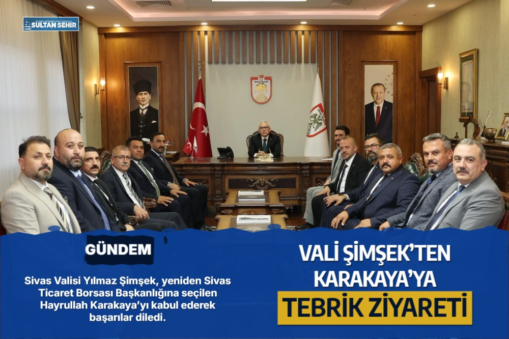 Vali Şimşek’ten Karakaya’ya tebrik ziyareti