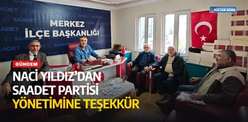 Naci Yıldız’dan Saadet Partisi yönetimine teşekkür