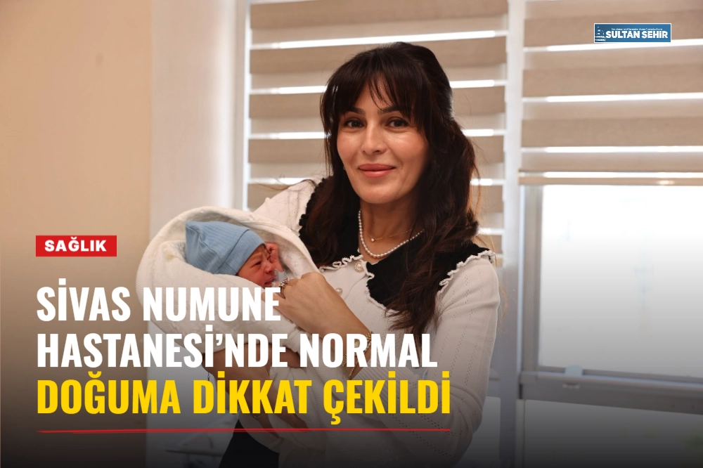 Sivas Numune Hastanesi’nde normal doğuma dikkat çekildi