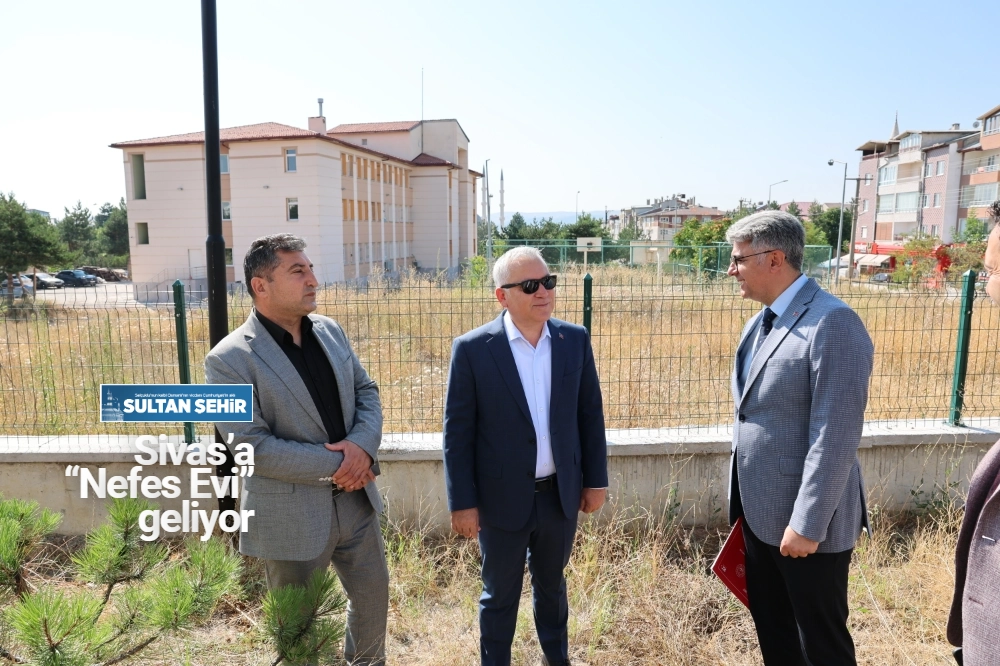 Sivas’a “Nefes Evi” geliyor