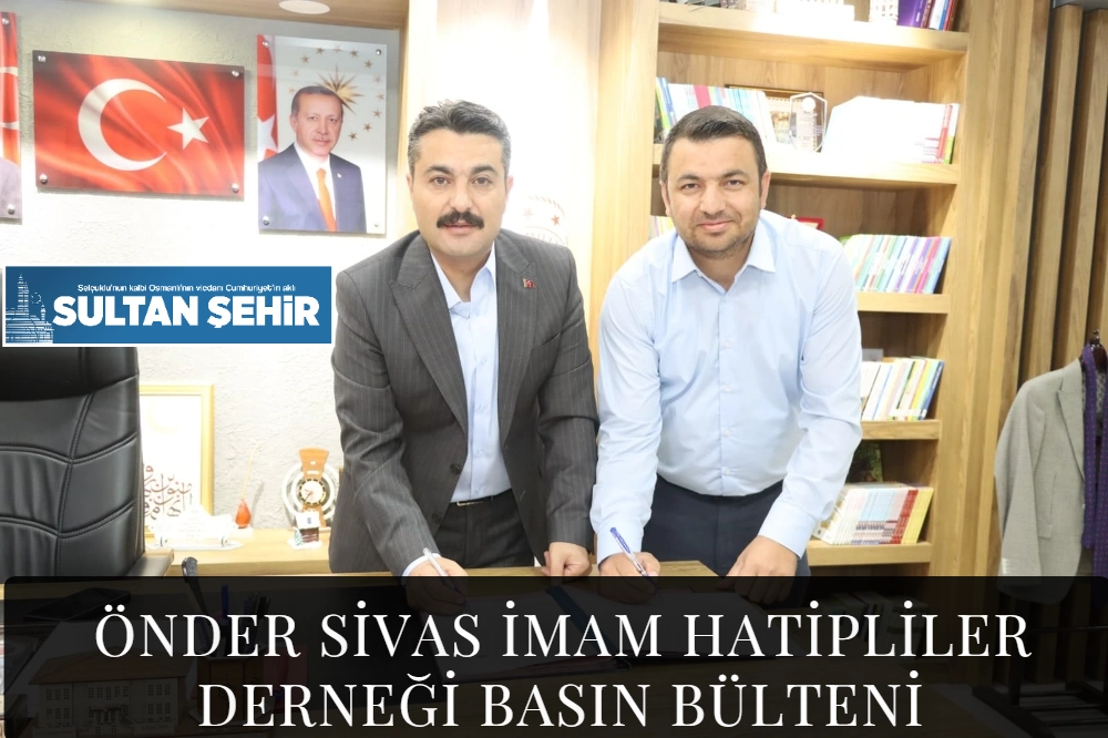 ÖNDER SİVAS İMAM HATİPLİLER DERNEĞİ BASIN BÜLTENİ